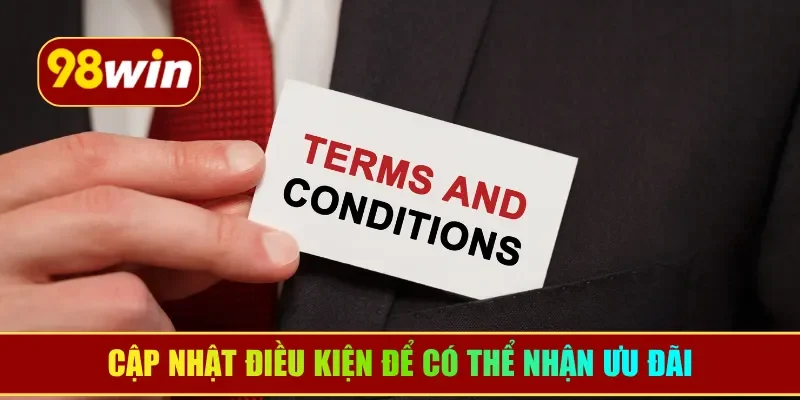 Cập nhật điều kiện để có thể nhận ưu đãi từ chương trình