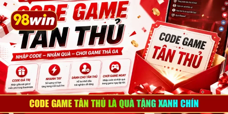 Code game tân thủ là quà tặng xanh chín