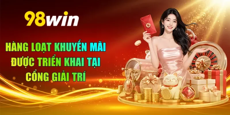 Hàng loạt khuyến mãi được triển khai tại cổng giải trí